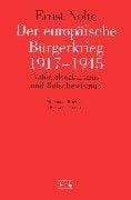 Der europäische Bürgerkrieg 1917 - 1945. Nationalsozialismus und Bolschewismus