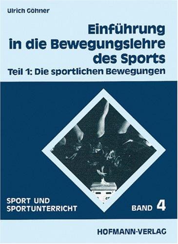 Einführung in die Bewegungslehre des Sports, Tl.1, Die sportlichen Bewegungen