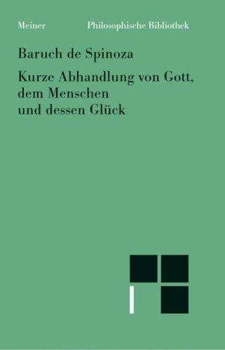 Philosophische Bibliothek, Bd.91, Kurze Abhandlung von Gott, dem Menschen und seinem Glück
