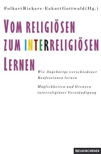 Vom religiösen zum interreligiösen Lernen
