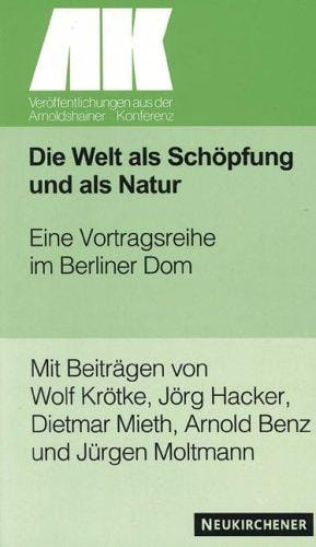 Die Welt als Schöpfung und als Natur