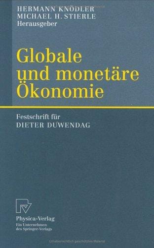 Globale und monet are  Okonomie. Festschrift f ur Dieter Duwendag; mit 16 Tabellen