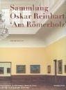 Sammlung Oskar Reinhart 'Am Römerholz' Winterthur