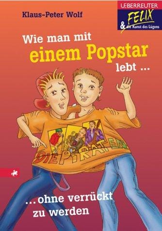 Wie man mit einem Popstar lebt ohne verrückt zu werden. Felix & die Kunst des Lügens.