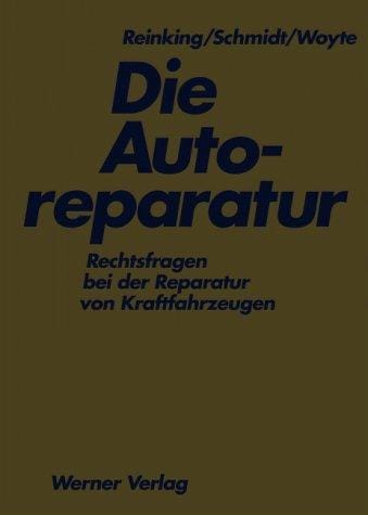 Die Autoreparatur.Rechtsfragen bei der Reparatur von Kraftfahrzeugen