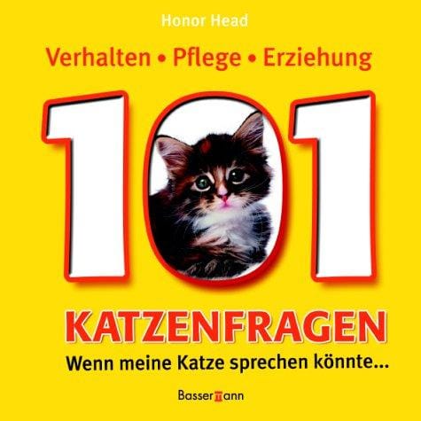 101 Katzenfragen. Verhalten, Plege, Aufzucht