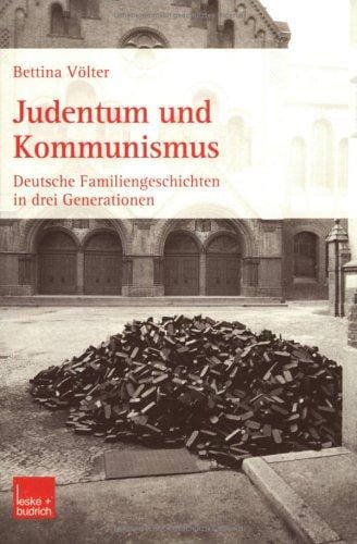 Judentum und Kommunismus. Deutsche Familiengeschichten in drei Generationen