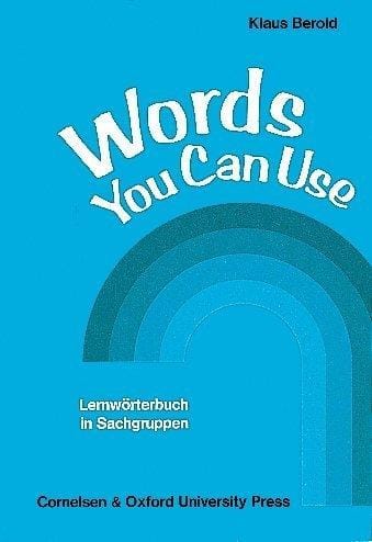 Words You Can Use. Lernwörterbuch in Sachgruppen.