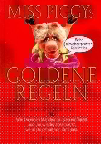 Miss Piggys goldene Regeln