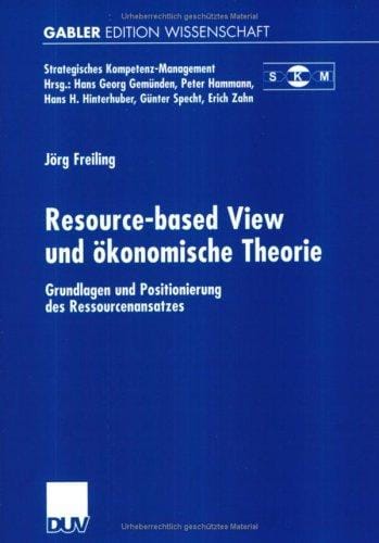 Resource-based View und ökonomische Theorie. Grundlagen und Positionierung des Resourcenansatzes