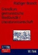 Grundkurs germanistische Mediävistik / Literaturwissenschaft. Eine Einführung