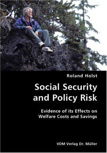 Social Security and Policy Risk- Evidence of its Effects on Welfare Costs and Savings