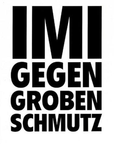 IMI Knoebel - Imi gegen groben Schmutz. Kunstverein Braunschweig, 30.11.2002 - 09.02.2003