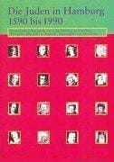 Die Juden in Hamburg 1590 - 1990