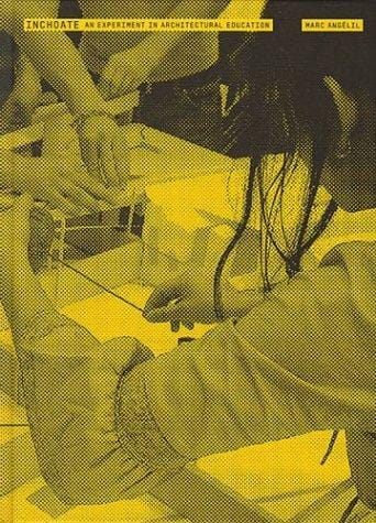 Inchoate: an experiment in architectural education
