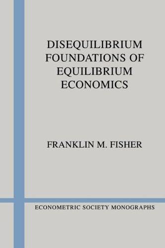 Disequilibrium foundations of equilibrium economics