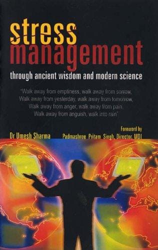 Stress Management Through Ancient and Modern Science