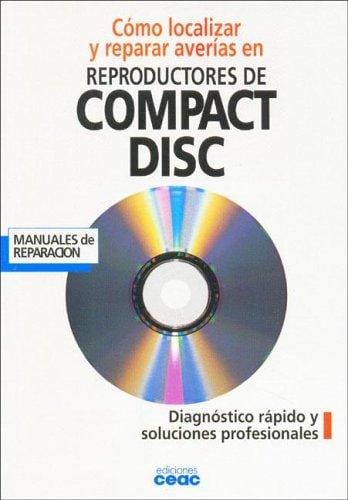 Como Localizar y Reparar Averias En Reproductores de Compact Disc