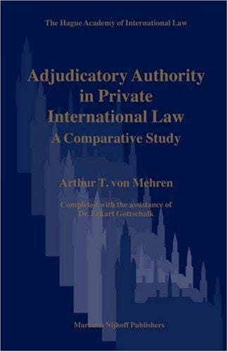 Adjudicatory Authority in Private International Law (The Hague Academy of International Law Monographs)
