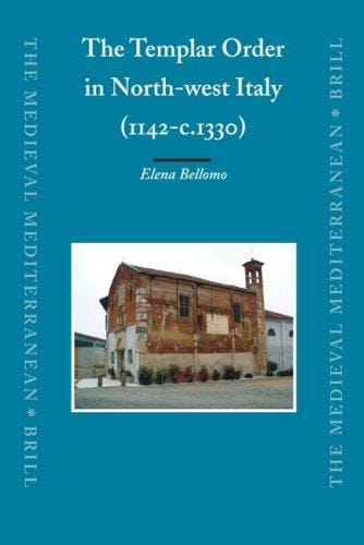 The Templar Order in North-west Italy, (1142-c.1330) (The Medieval Mediterranean)