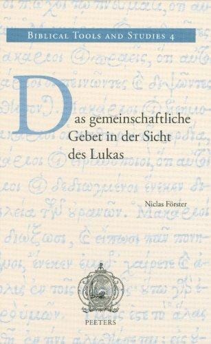 Das Gemeinschaftliche Gebet in Der Sicht Des Lukas (Biblical Tools and Studies)
