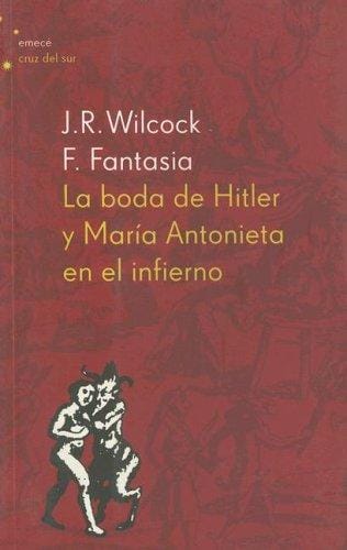 La Boda de Hitler y Maria Antonieta en el Infierno (Emece Cruz del Sur)