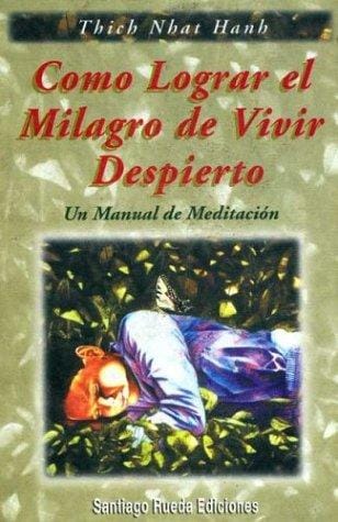Como Lograr El Milagro de Vivir Despierto