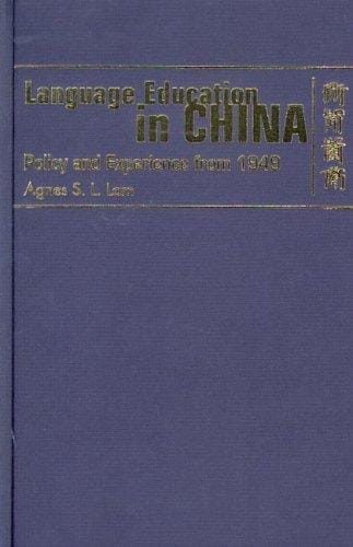 Language Education in China: Policy And Experience from 1949 (Education in China: Reform and Diversity)
