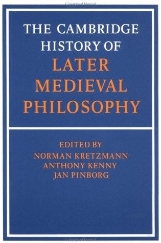 The Cambridge History of Later Medieval Philosophy