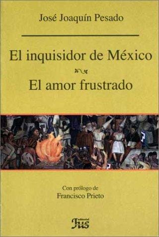 EL inquisidor de México- El amor frustrado