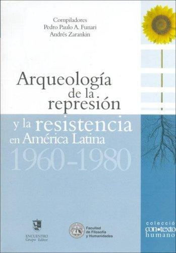 Arqueolog©Ưa de la represi©đn y la resistencia en Am©♭rica Latina (1960-1980)