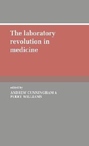 The Laboratory revolution in medicine