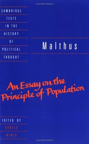 An essay on the principle of population, or, A view of its past and present effects on human happiness