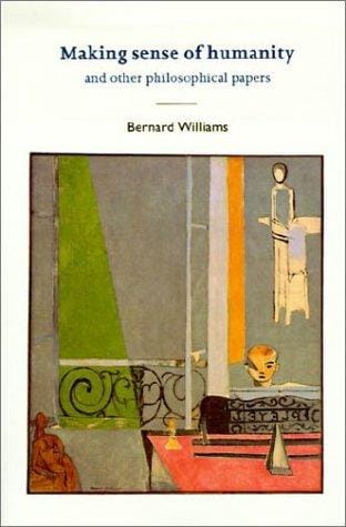 Making sense of humanity and other philosophical papers, 1982-1993