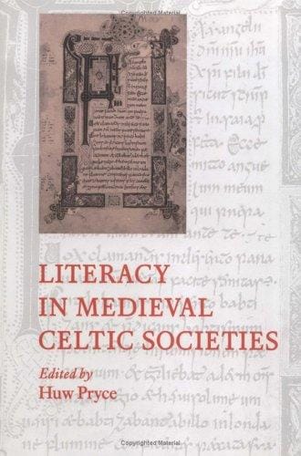 Literacy in Medieval Celtic Societies (Cambridge Studies in Medieval Literature)