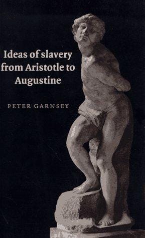 Ideas of slavery from Aristotle to Augustine