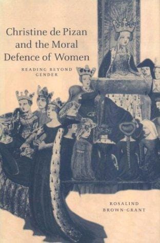 Christine de Pizan and the Moral Defence of Women