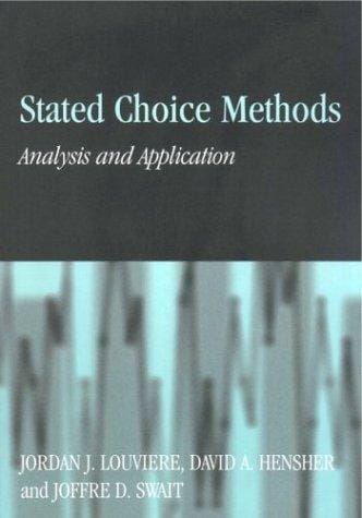 Stated choice methods : analysis and applications
