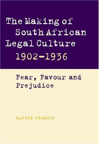 The making of South African legal culture, 1902-1936