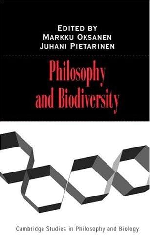 PHILOSOPHY AND BIODIVERSITY; ED. BY MARKKU OKSANEN