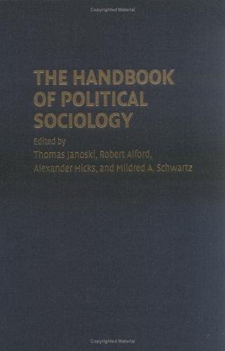 HANDBOOK OF POLITICAL SOCIOLOGY: STATES, CIVIL SOCIETIES, AND GLOBALIZATION; ED. BY THOMAS JANOSKI