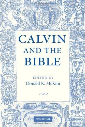 CALVIN AND THE BIBLE; ED. BY DONALD K. MCKIM