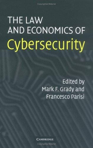 The law and economics of cybersecurity