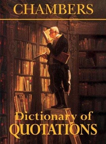 Chambers dictionary of quotations