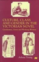 Culture, class, and gender in the Victorian novel