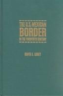 The U.S.-Mexican border in the twentieth century