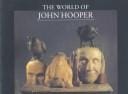The world of John Hooper