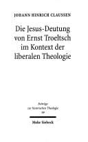 Die Jesus-Deutung von Ernst Troeltsch im Kontext der liberalen Theologie