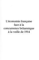 L' économie française face à la concurrence britannique à la veille de 1914