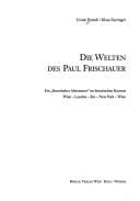 Die Welten des Paul Frischauer